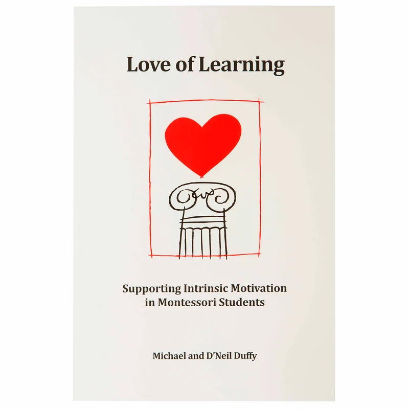 Love Of Learning: Supporting Intrinsic Motivation In Montessori Students - Nienhuis AMI