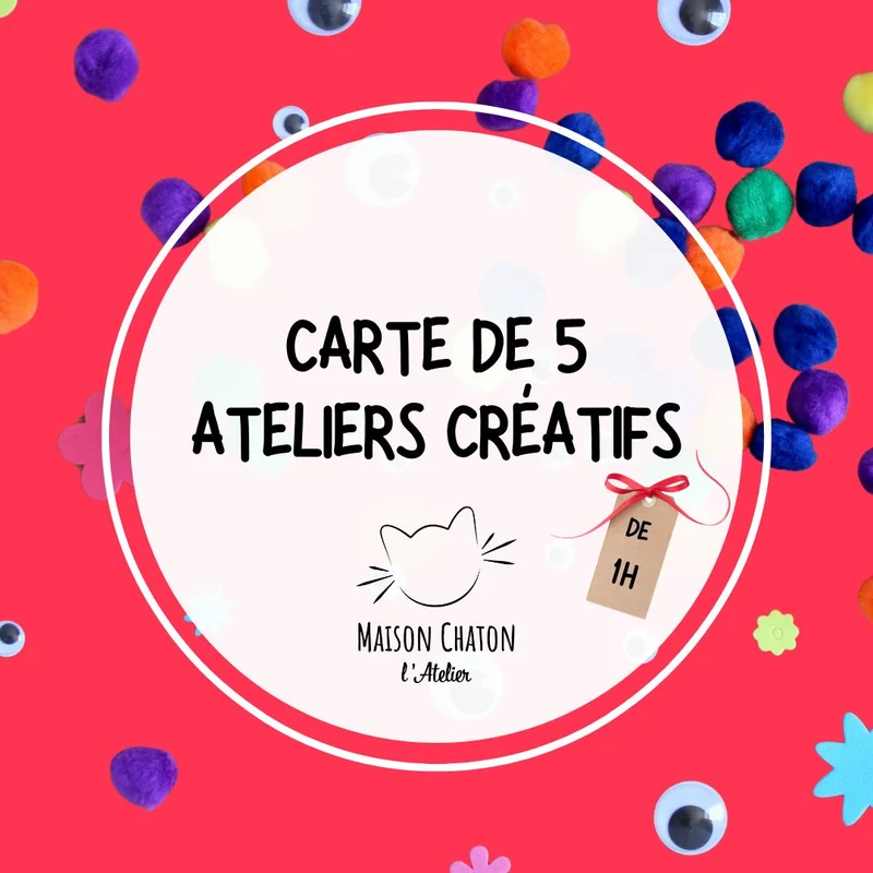 Atelier créatif - Carte de 5 ateliers de 1h - valable 6 mois