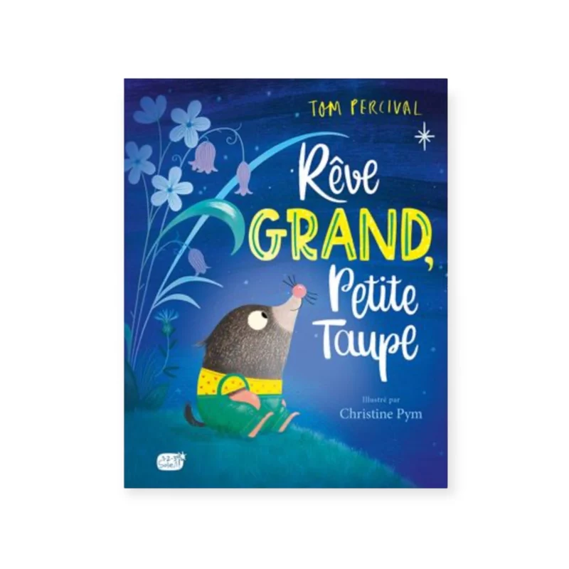 Livre | Rêve grand, petite taupe